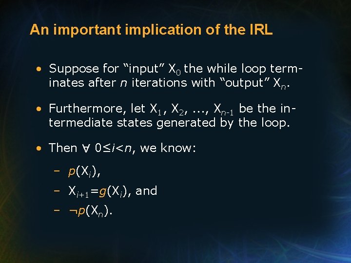 An important implication of the IRL • Suppose for “input” X 0 the while