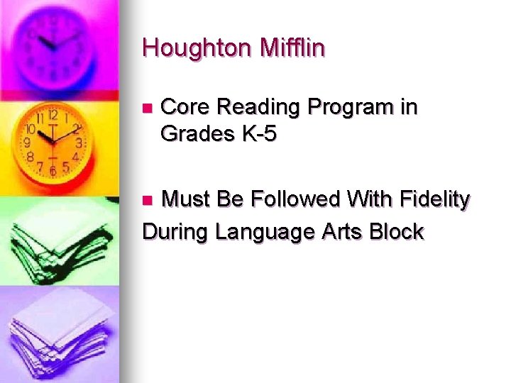 Houghton Mifflin n Core Reading Program in Grades K-5 Must Be Followed With Fidelity