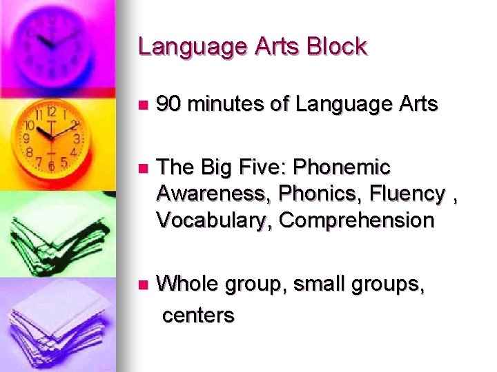 Language Arts Block n 90 minutes of Language Arts n The Big Five: Phonemic