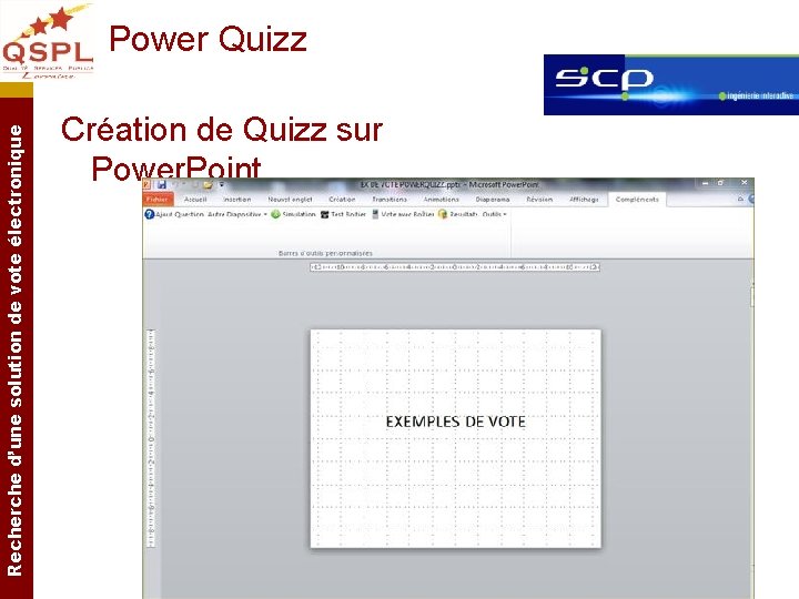 Recherche d’une solution de vote électronique Power Quizz Création de Quizz sur Power. Point Recherche d’une solution de vote électronique Power Quizz Création de Quizz sur Power. Point