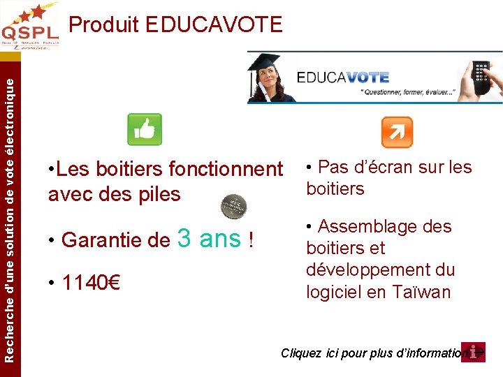 Recherche d’une solution de vote électronique Produit EDUCAVOTE • Les boitiers fonctionnent avec des Recherche d’une solution de vote électronique Produit EDUCAVOTE • Les boitiers fonctionnent avec des