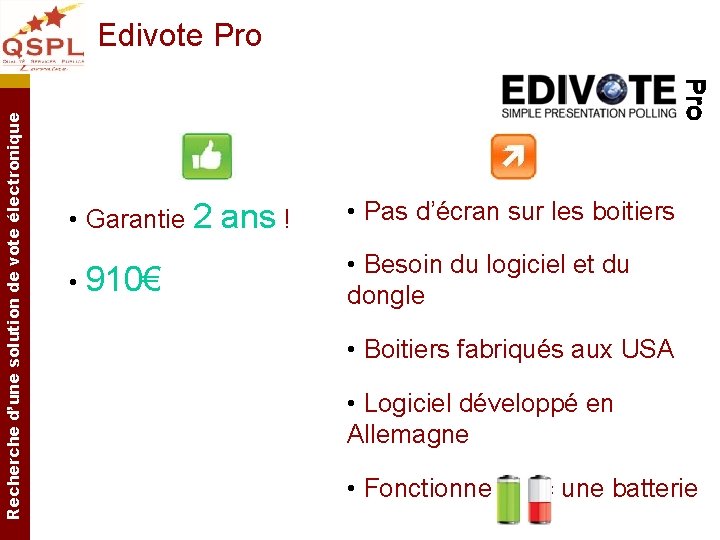 Recherche d’une solution de vote électronique Edivote Pro • Garantie 2 • 910€ ans Recherche d’une solution de vote électronique Edivote Pro • Garantie 2 • 910€ ans