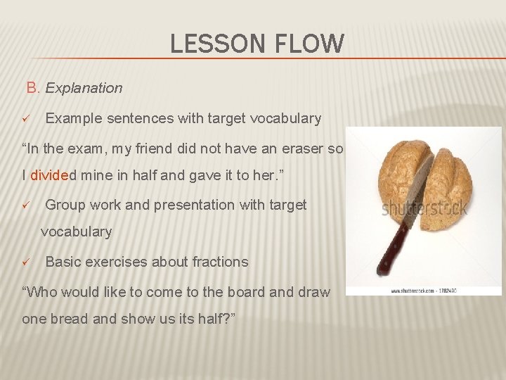 LESSON FLOW B. Explanation ü Example sentences with target vocabulary “In the exam, my