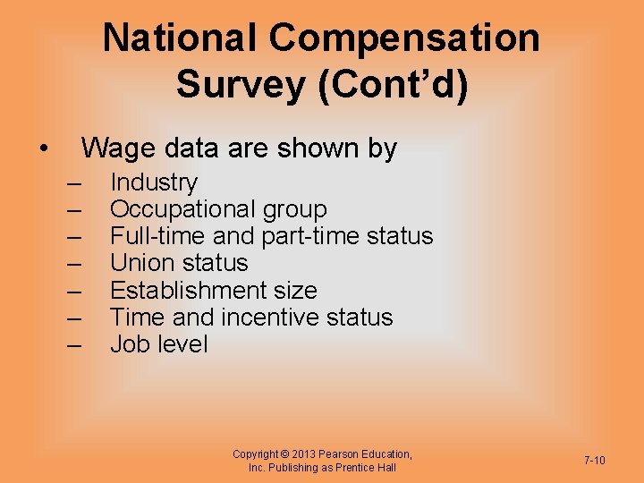 National Compensation Survey (Cont’d) • Wage data are shown by – – – –