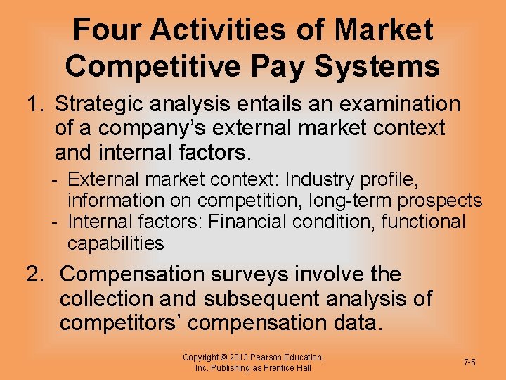 Four Activities of Market Competitive Pay Systems 1. Strategic analysis entails an examination of