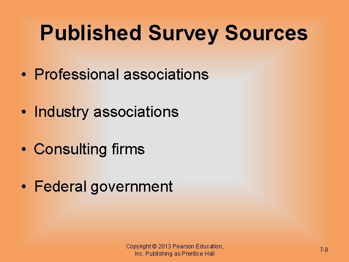 Published Survey Sources • Professional associations • Industry associations • Consulting firms • Federal