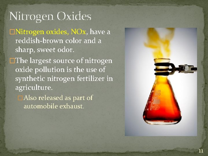 Nitrogen Oxides �Nitrogen oxides, NOx, have a reddish-brown color and a sharp, sweet odor.