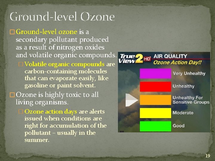Ground-level Ozone � Ground-level ozone is a secondary pollutant produced as a result of