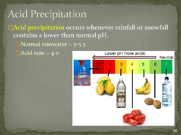Acid Precipitation �Acid precipitation occurs whenever rainfall or snowfall contains a lower than normal