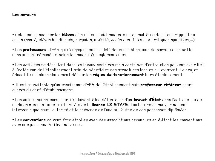 Les acteurs • Cela peut concerner les élèves d’un milieu social modeste ou en