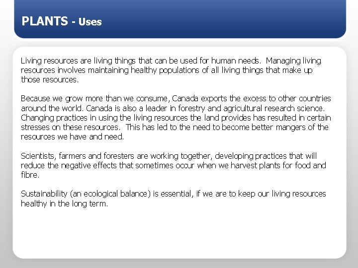 PLANTS - Uses Living resources are living things that can be used for human