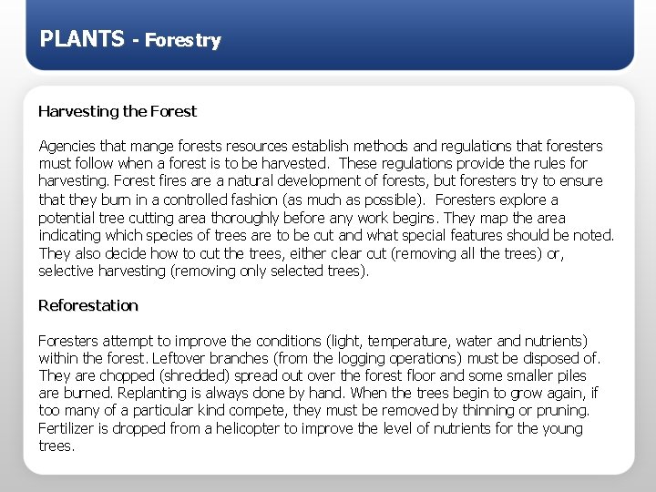 PLANTS - Forestry Harvesting the Forest Agencies that mange forests resources establish methods and