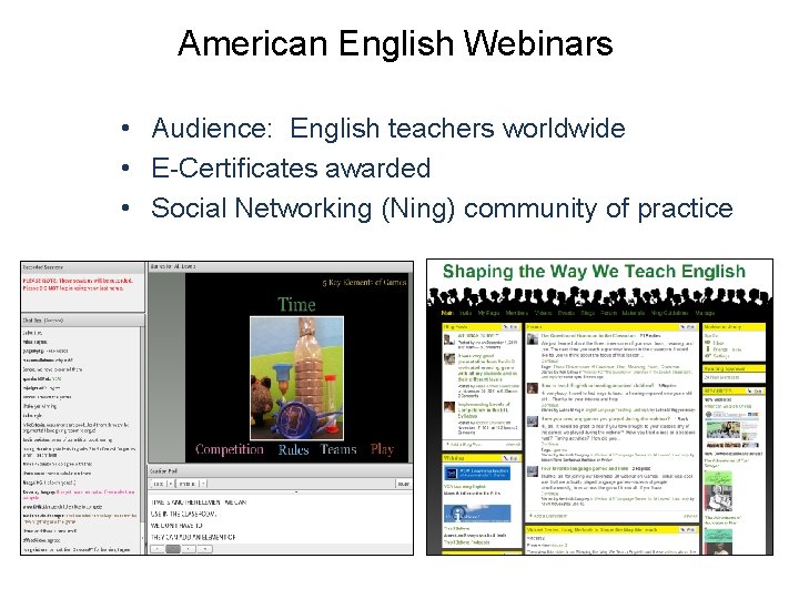 American English Webinars • Audience: English teachers worldwide • E-Certificates awarded • Social Networking American English Webinars • Audience: English teachers worldwide • E-Certificates awarded • Social Networking