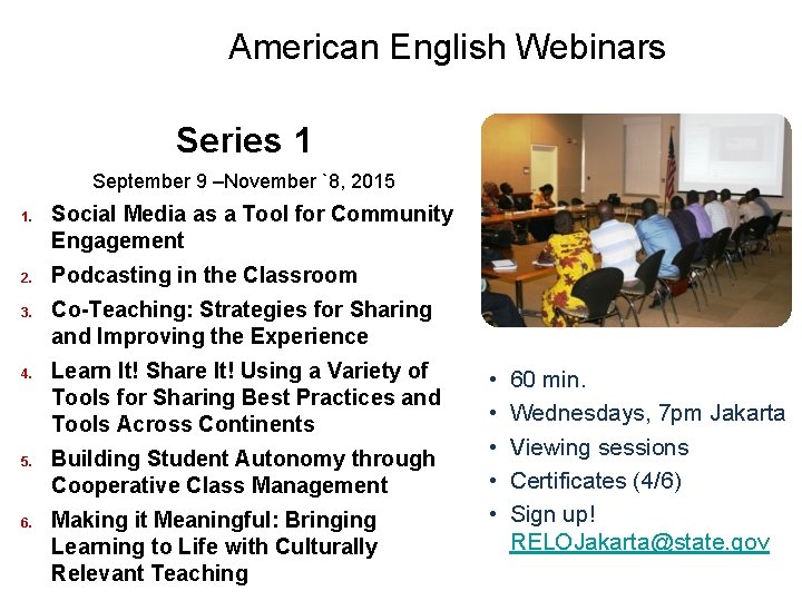 American English Webinars Series 1 September 9 –November `8, 2015 1. 2. 3. 4. American English Webinars Series 1 September 9 –November `8, 2015 1. 2. 3. 4.