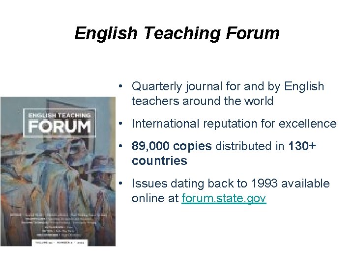 English Teaching Forum • Quarterly journal for and by English teachers around the world English Teaching Forum • Quarterly journal for and by English teachers around the world