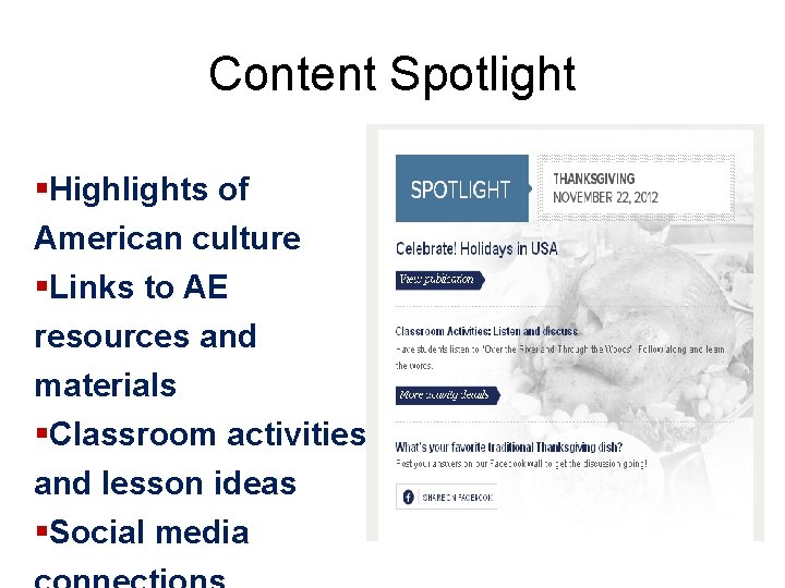 Content Spotlight §Highlights of American culture §Links to AE resources and materials §Classroom activities Content Spotlight §Highlights of American culture §Links to AE resources and materials §Classroom activities