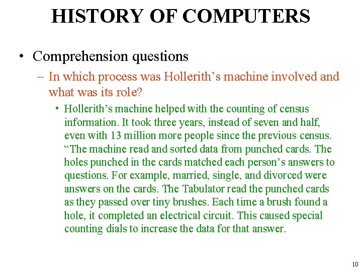 HISTORY OF COMPUTERS • Comprehension questions – In which process was Hollerith’s machine involved