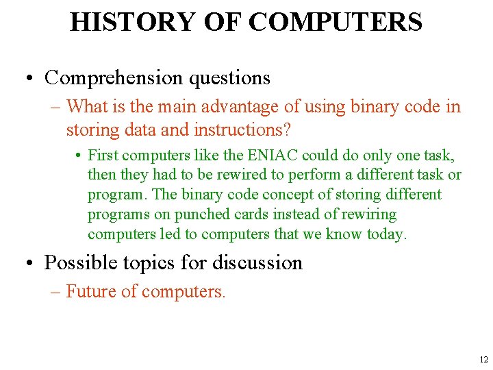 HISTORY OF COMPUTERS • Comprehension questions – What is the main advantage of using