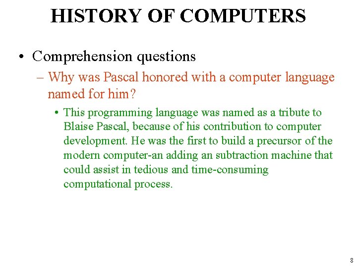 HISTORY OF COMPUTERS • Comprehension questions – Why was Pascal honored with a computer