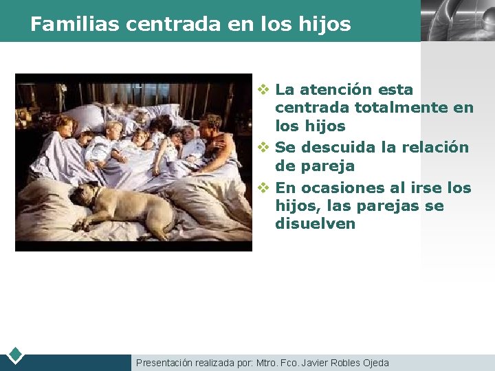 Familias centrada en los hijos LOGO v La atención esta centrada totalmente en los
