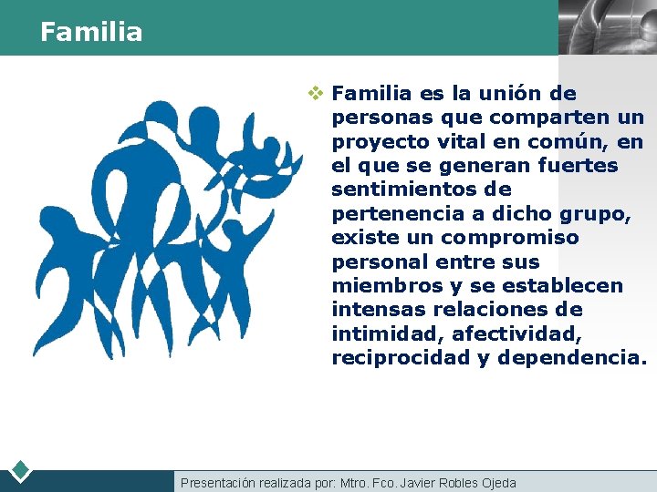 Familia LOGO v Familia es la unión de personas que comparten un proyecto vital