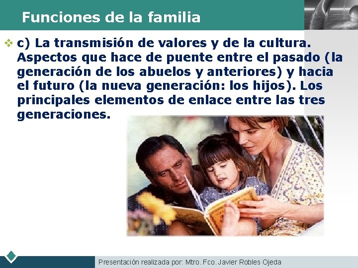 Funciones de la familia LOGO v c) La transmisión de valores y de la