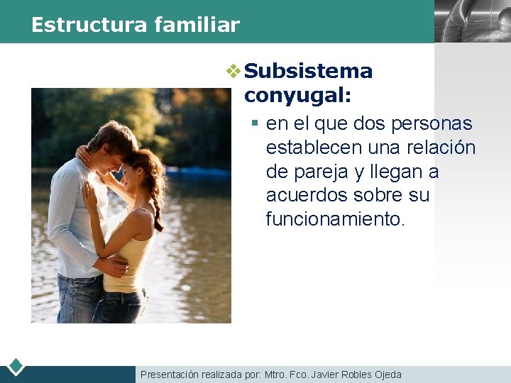 Estructura familiar LOGO v Subsistema conyugal: § en el que dos personas establecen una