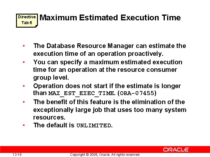 Directive Tab 5 • • • 13 -18 Maximum Estimated Execution Time The Database