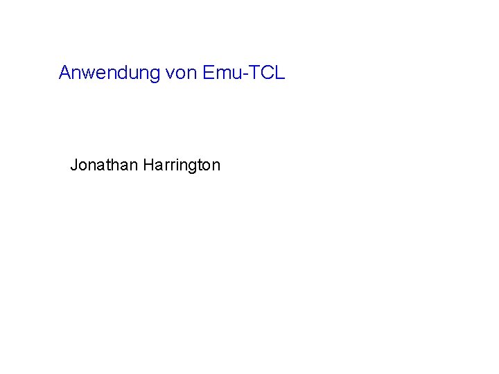 Anwendung von Emu-TCL Jonathan Harrington 