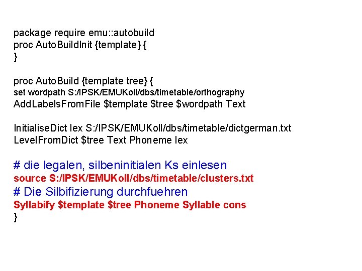 package require emu: : autobuild proc Auto. Build. Init {template} { } proc Auto.