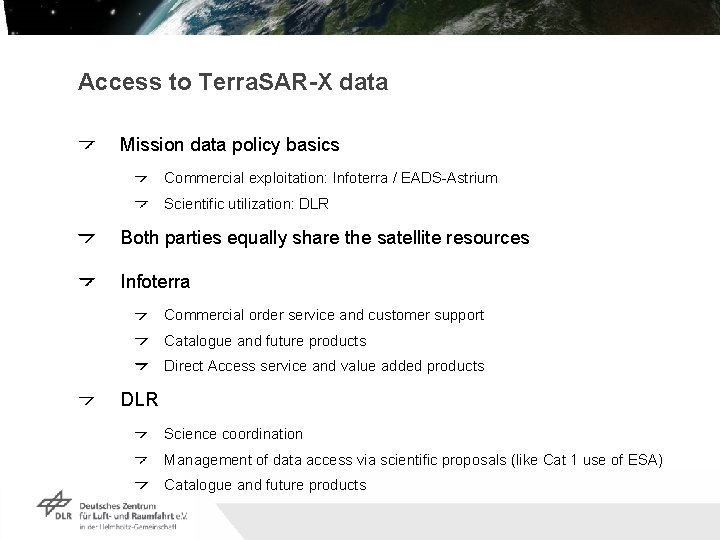 Access to Terra. SAR-X data Mission data policy basics Commercial exploitation: Infoterra / EADS-Astrium Access to Terra. SAR-X data Mission data policy basics Commercial exploitation: Infoterra / EADS-Astrium