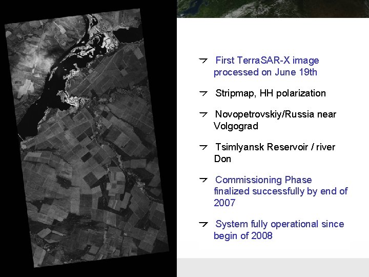 First Terra. SAR-X image processed on June 19 th Stripmap, HH polarization Novopetrovskiy/Russia near First Terra. SAR-X image processed on June 19 th Stripmap, HH polarization Novopetrovskiy/Russia near