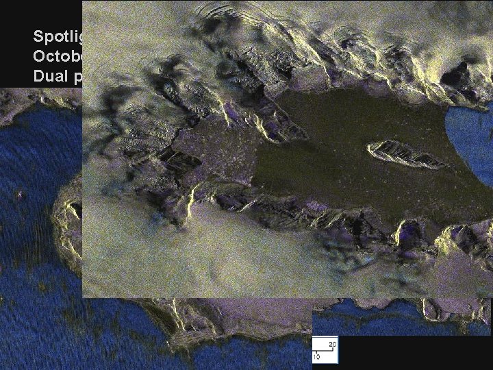 Spotlight Image: King George Island October 9, 2007 Dual pol HH/VV Folie 8 Institut Spotlight Image: King George Island October 9, 2007 Dual pol HH/VV Folie 8 Institut
