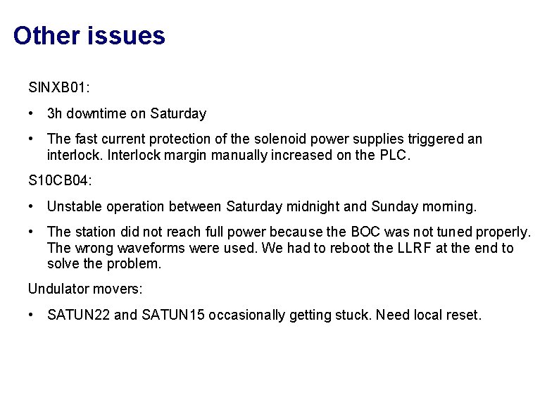 Other issues SINXB 01: • 3 h downtime on Saturday • The fast current