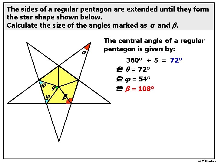 The sides of a regular pentagon are extended until they form the star shape