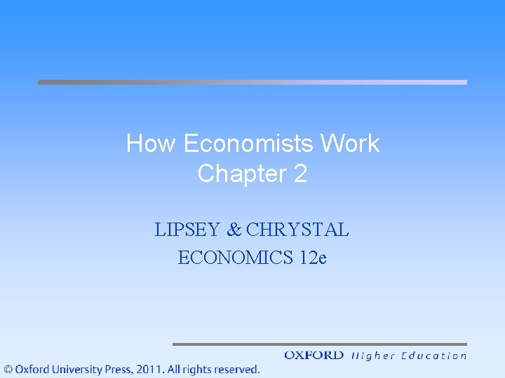 How Economists Work Chapter 2 LIPSEY CHRYSTAL ECONOMICS