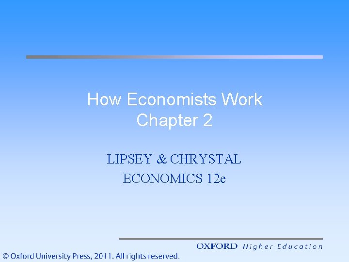 How Economists Work Chapter 2 LIPSEY & CHRYSTAL ECONOMICS 12 e 