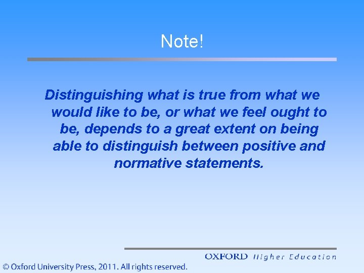 Note! Distinguishing what is true from what we would like to be, or what