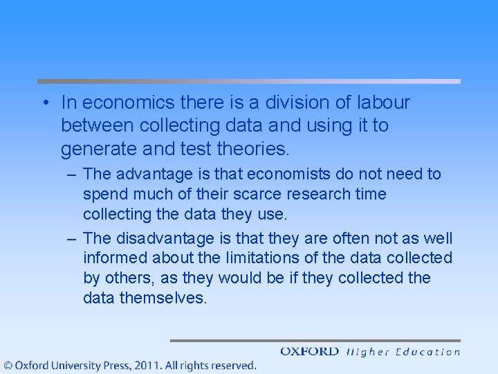  • In economics there is a division of labour between collecting data and