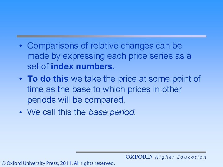  • Comparisons of relative changes can be made by expressing each price series