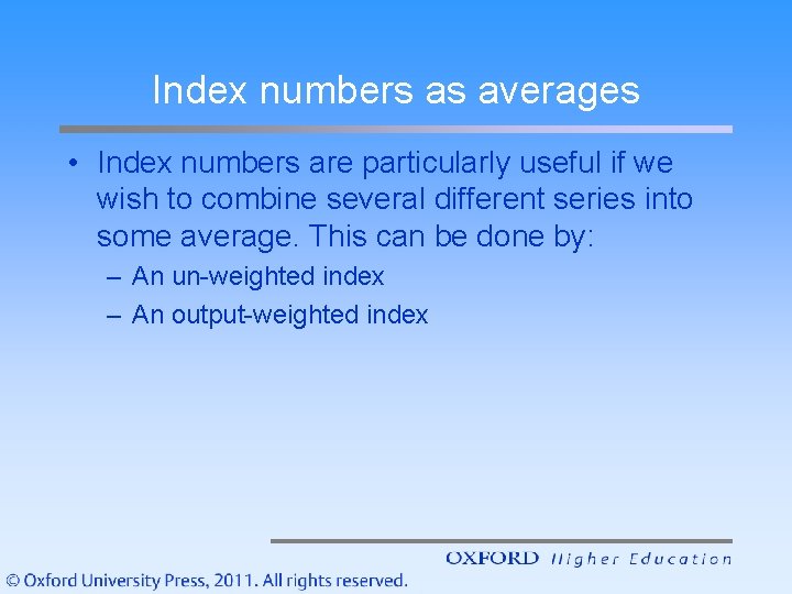 Index numbers as averages • Index numbers are particularly useful if we wish to