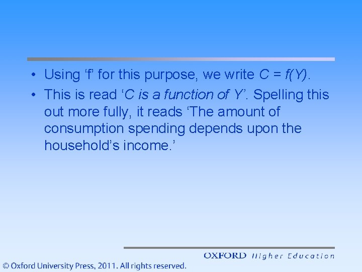  • Using ‘f’ for this purpose, we write C = f(Y). • This