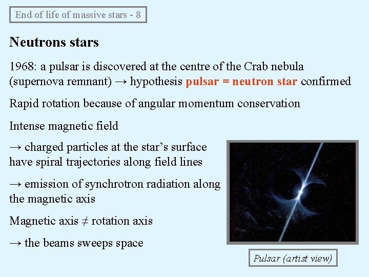 End of life of massive stars - 8 Neutrons stars 1968: a pulsar is