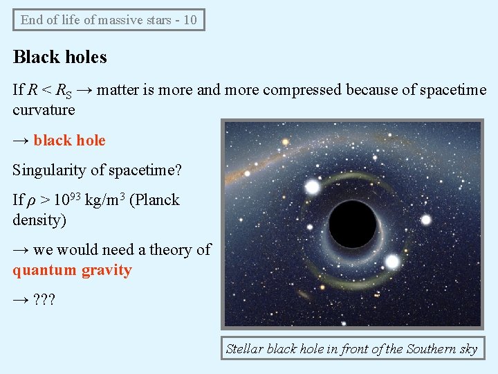 End of life of massive stars - 10 Black holes If R < RS