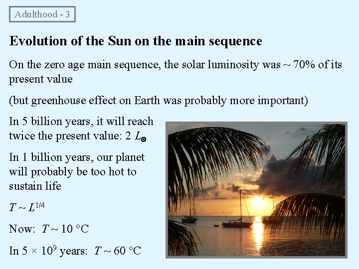 Adulthood - 3 Evolution of the Sun on the main sequence On the zero