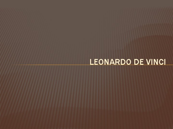 LEONARDO DE VINCI 