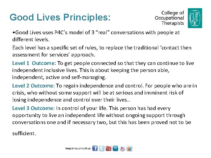 Good Lives Principles: • Good Lives uses P 4 C’s model of 3 “real”