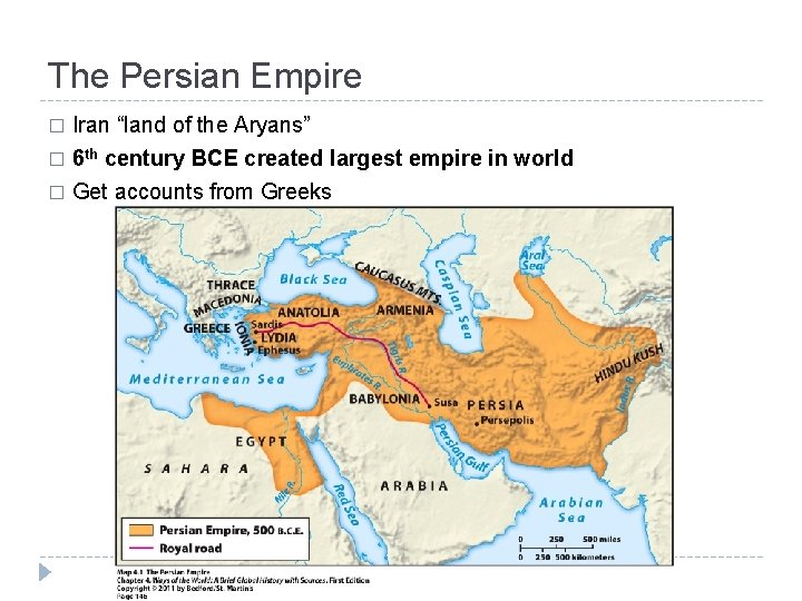The Persian Empire Iran “land of the Aryans” � 6 th century BCE created