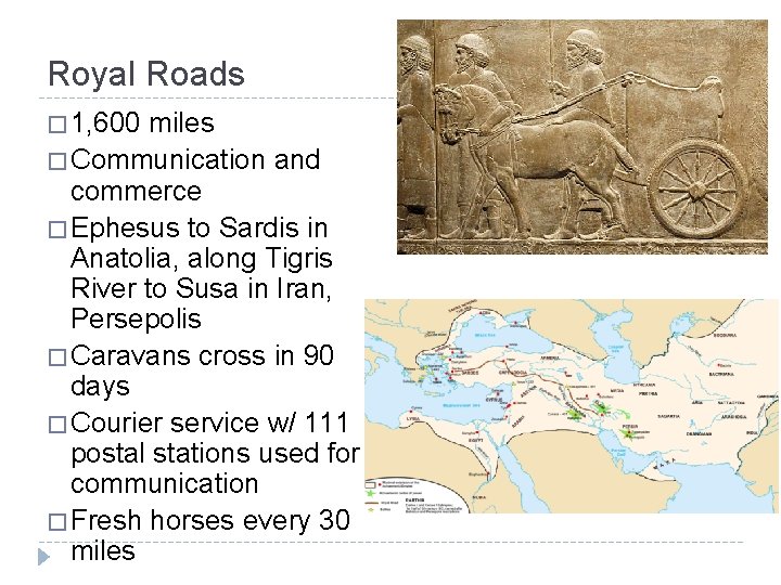 Royal Roads � 1, 600 miles � Communication and commerce � Ephesus to Sardis