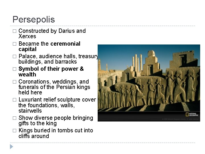 Persepolis Constructed by Darius and Xerxes � Became the ceremonial capital � Palace, audience